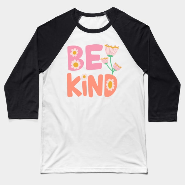 Be Kind by Oh So Graceful Baseball T-Shirt by Oh So Graceful